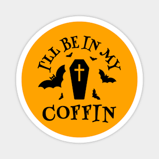 Halloween I'll Be In My Office Magnet